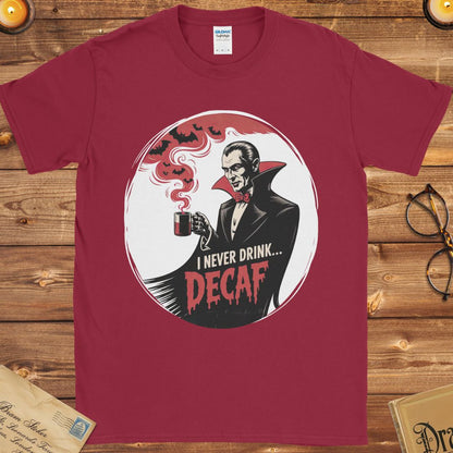 I Never Drink Decaf Dracula T-Shirt Cardinal Red