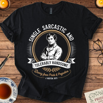 Single, Sarcastic : Darcy Pride & Prejudice T-Shirt Black