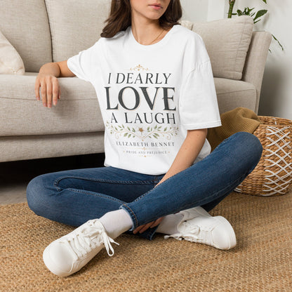 I Dearly Love a Laugh – Elizabeth Bennet Literary Quote T-Shirt