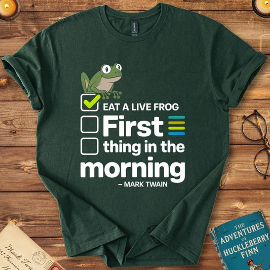Eat a Live Frog First Thing Mark Twain T-Shirt Forest Green