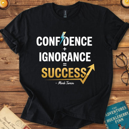 Confidence + Ignorance = Success : Mark Twain T-Shirt Black