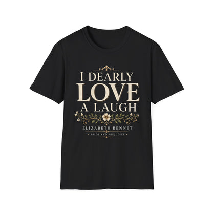 I Dearly Love a Laugh – Elizabeth Bennet Literary Quote T-Shirt