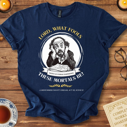 Lord, what fools these mortals be! Shakespeare T-Shirt Navy