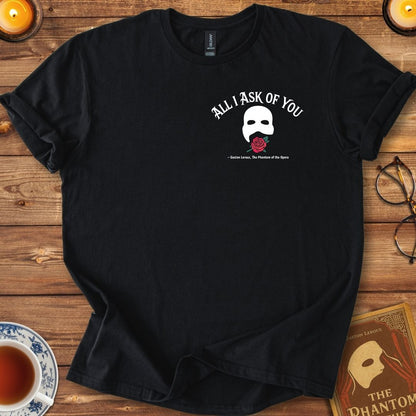 All I Ask of You – Phantom of the Opera Insignia T-Shirt