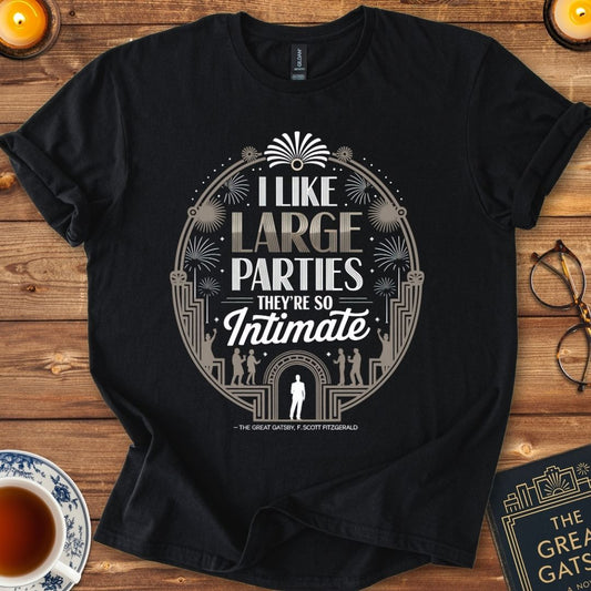 "I like large parties. They’re so intimate" - Great Gatsby T-Shirt Black