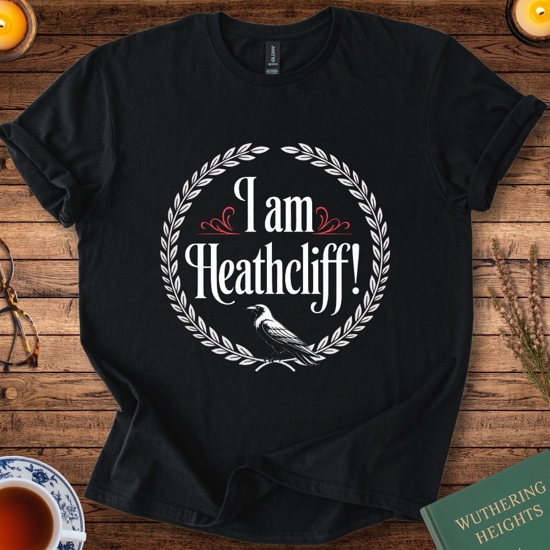 I am Heathcliff! (Raven Design) Wuthering Heights T-Shirt Black