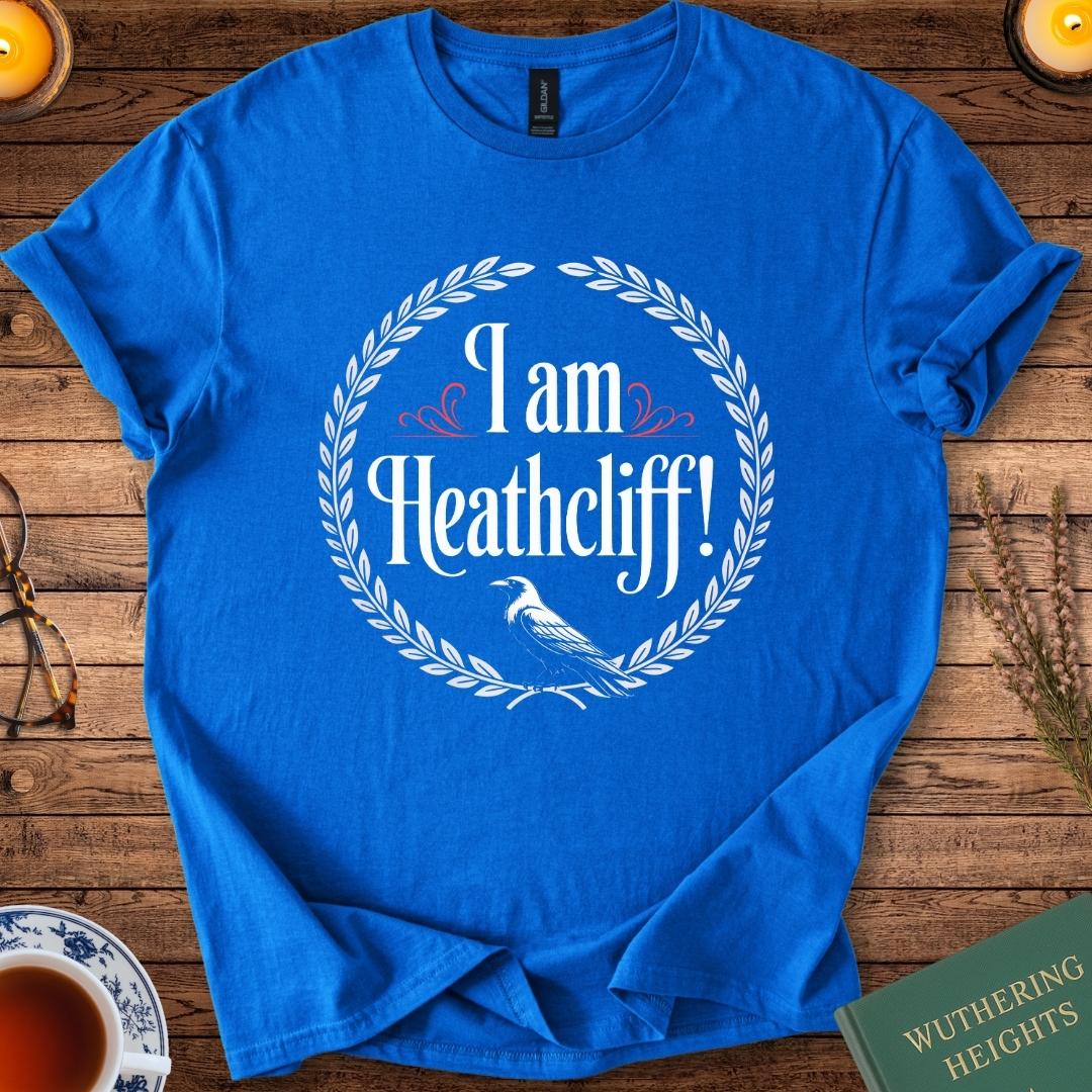 I am Heathcliff! (Raven Design) Wuthering Heights T-Shirt Royal