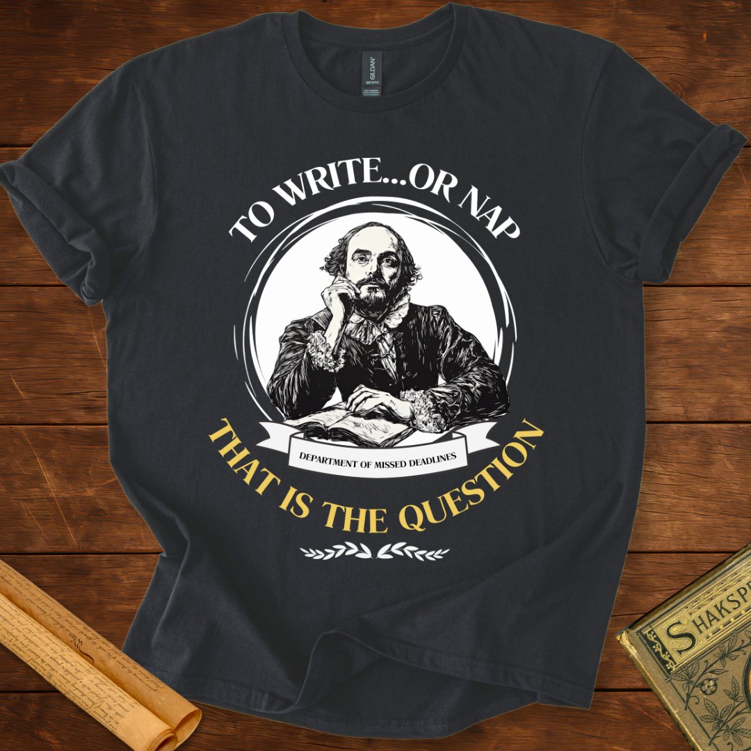 To Write....or Nap That is the Question T-Shirt Black