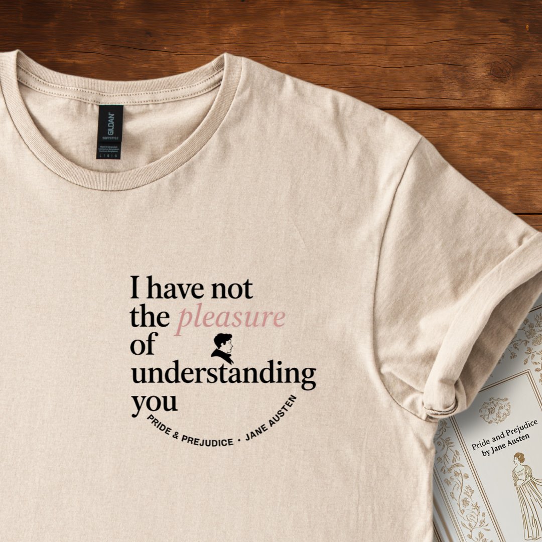 I Have Not the Pleasure of Understanding You T-Shirt Sand