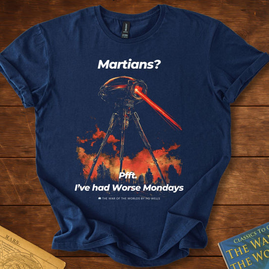 Martians? Pft I've had Better Mondays T-Shirt Navy