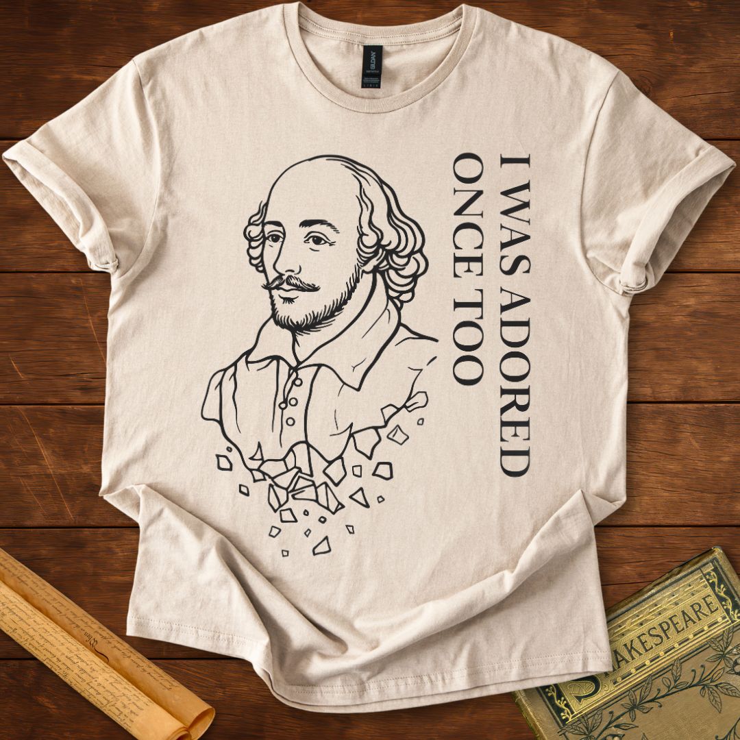 "I Was Adored Once Too" – Shakespeare Twelfth Night Quote T-Shirt T-Shirt