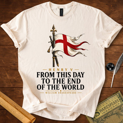 From This Day to the End of the World – Henry V Shakespeare T-Shirt