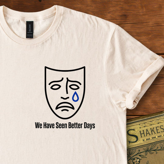 We Have Seen Better Days – Shakespeare As You Like It Insignia T-Shirt