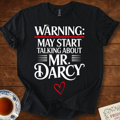 Warning May Start Talking About Mr Darcy T-shirt Black