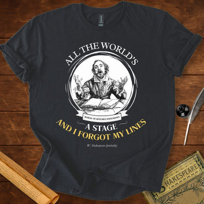 All The World's A Stage and I Forgot My Lines Shakespeare T-Shirt