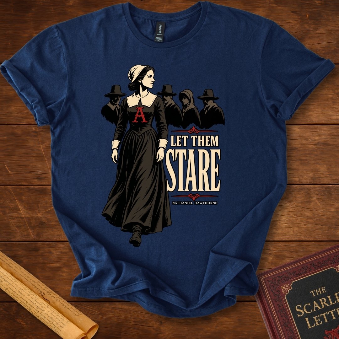 Let Them Stare T-Shirt – The Scarlet Letter