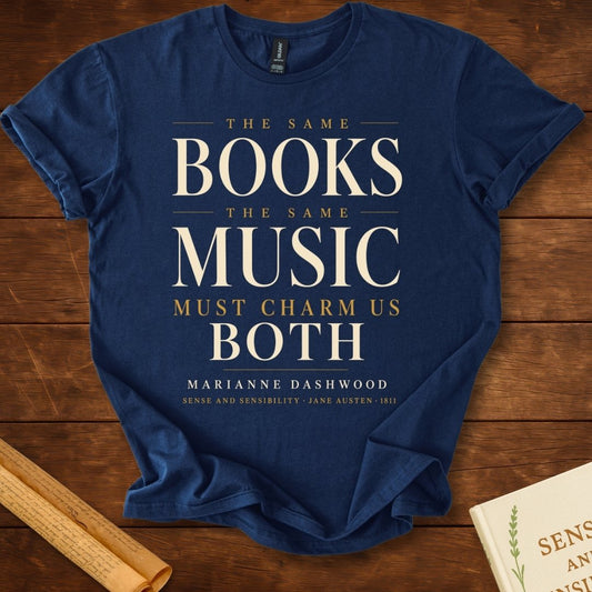 Sense and Sensibility The Same Books, The Same Music T-Shirt