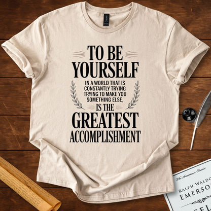 To Be Yourself Is the Greatest Accomplishment Emerson T-Shirt Sand