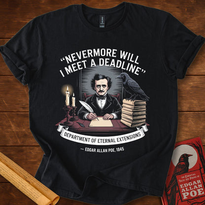 “Nevermore Will I Meet a Deadline” Edgar Allan Poe Tee Black