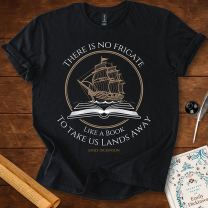 "There is no frigate like a book" Emily Dickinson T-Shirt