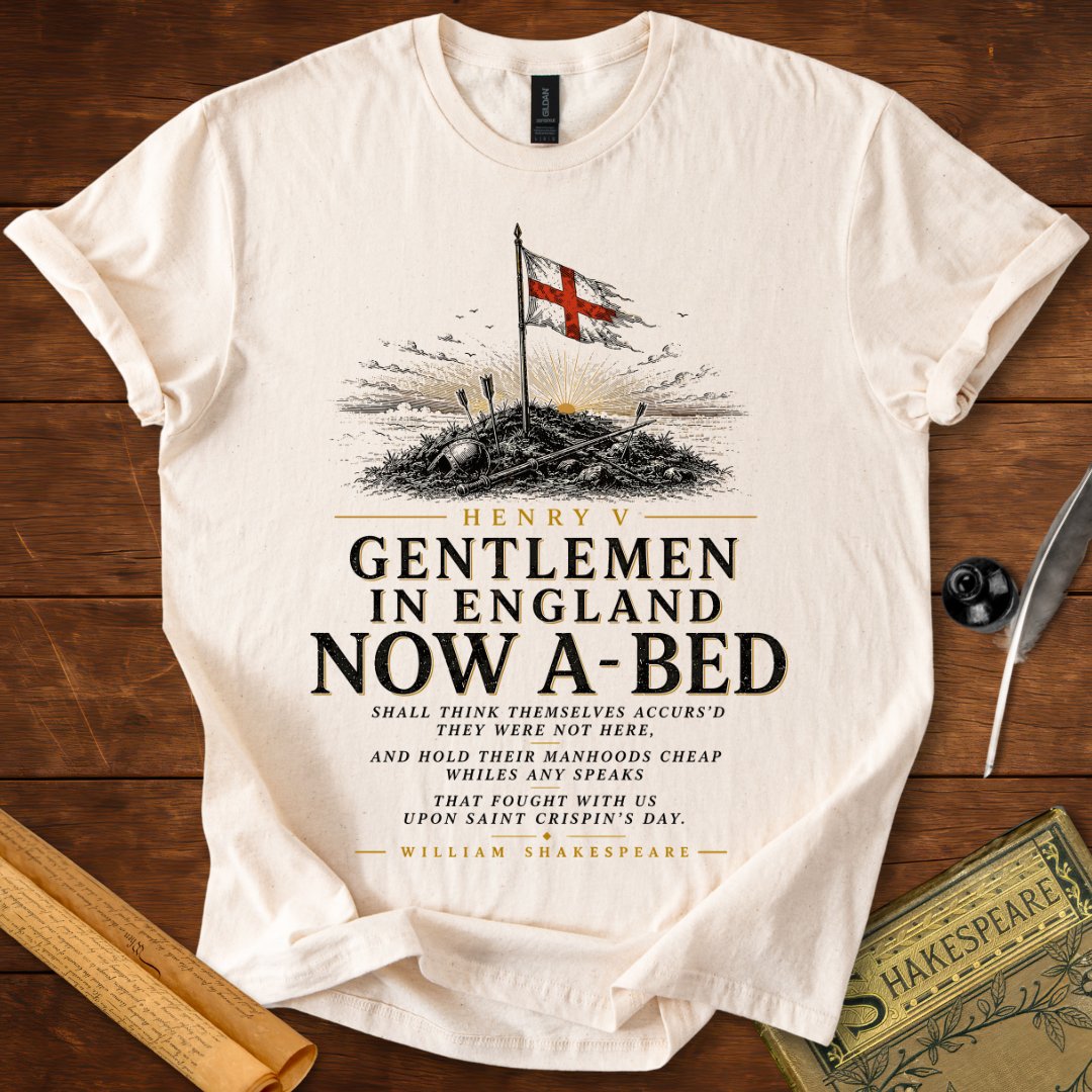 Gentlemen in England Now A-Bed Henry V Shakespeare T-Shirt