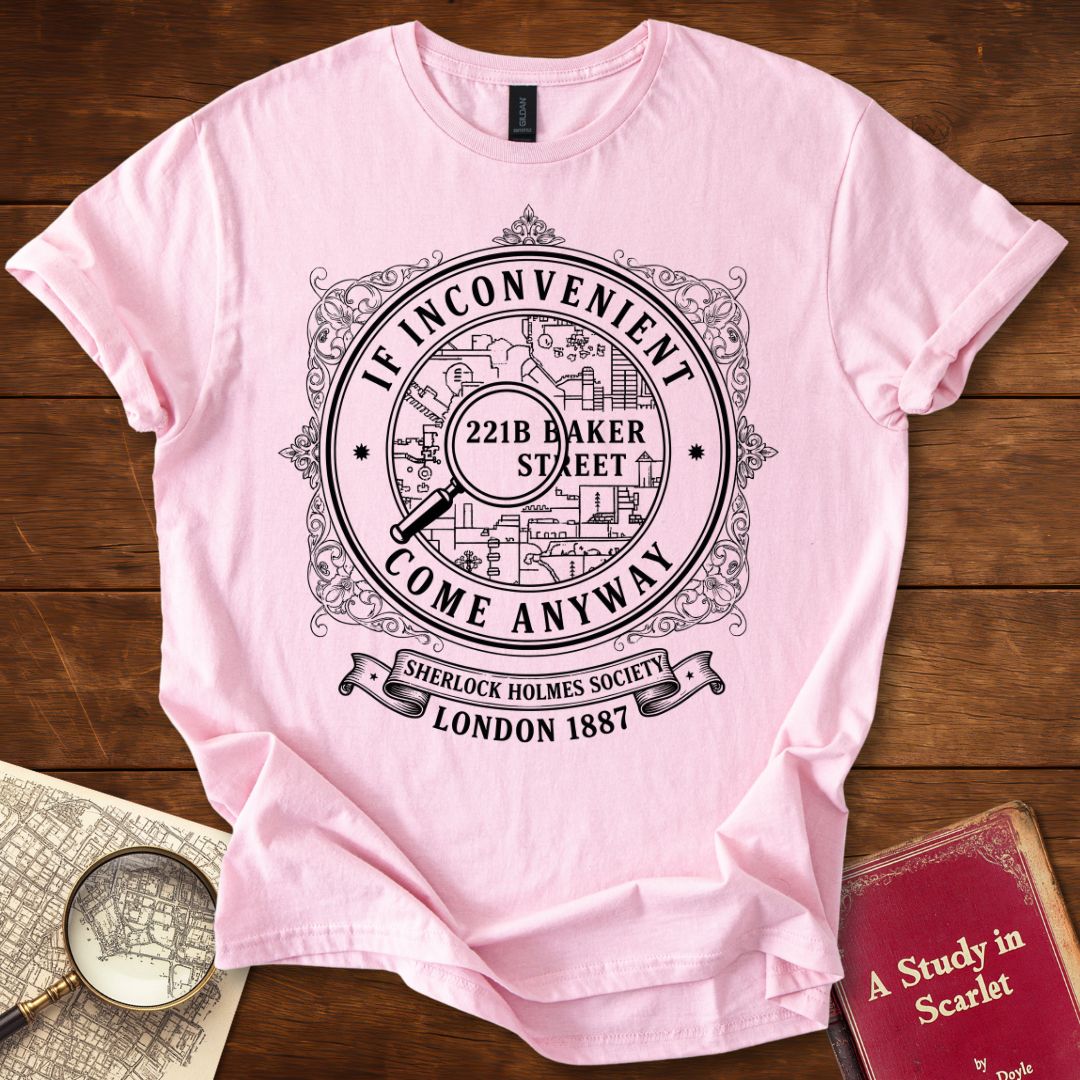 If Inconvenient, Come Anyway — Sherlock Holmes Society 1887 T-Shirt