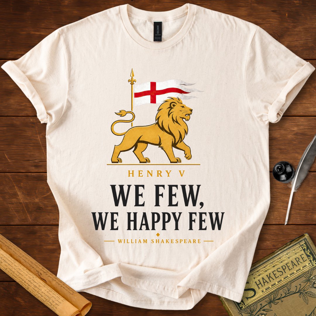 We Few, We Happy Few | St. Crispin's Day Speech | Henry V Literary T-Shirt Natural