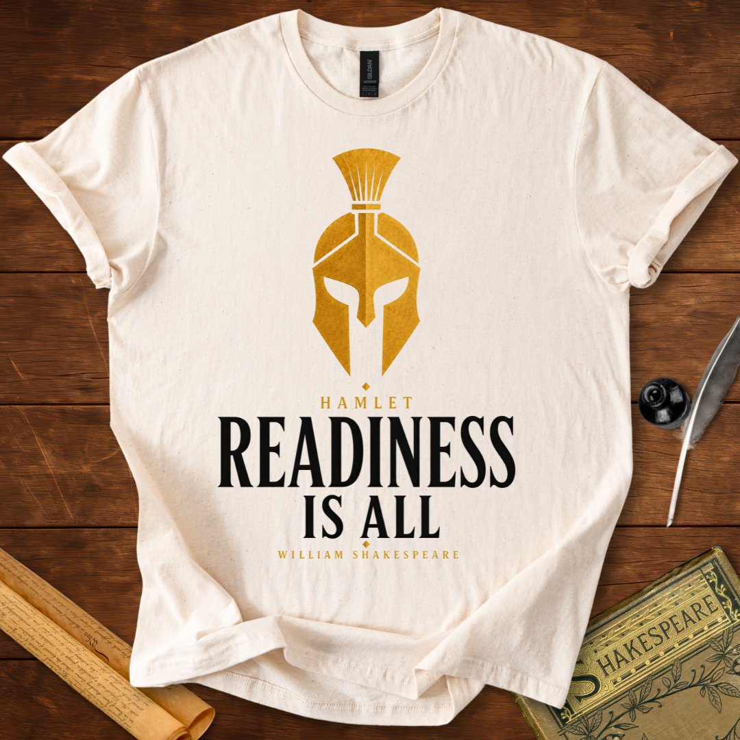 Readiness Is All – Hamlet Shakespeare T-Shirt Natural
