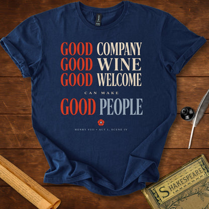 Good Company, Good Wine T-Shirt – Shakespeare Quote Tee