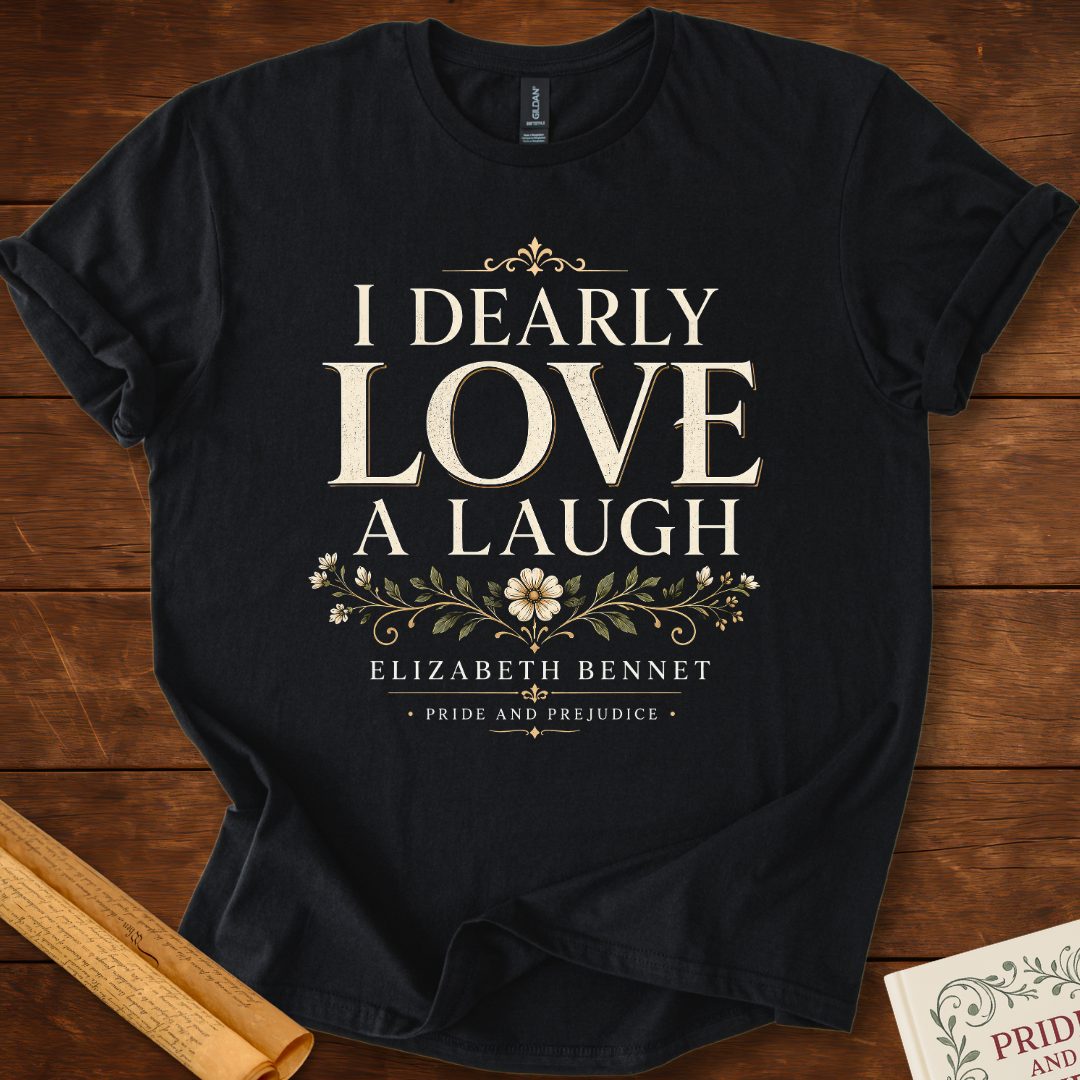 I Dearly Love a Laugh – Elizabeth Bennet Literary Quote T-Shirt Black