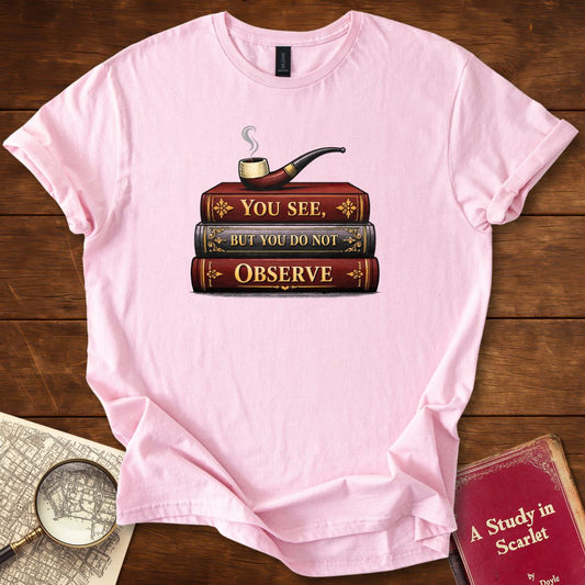 You See But Do Not Observe : Sherlock Holmes (Book Stack) T-Shirt