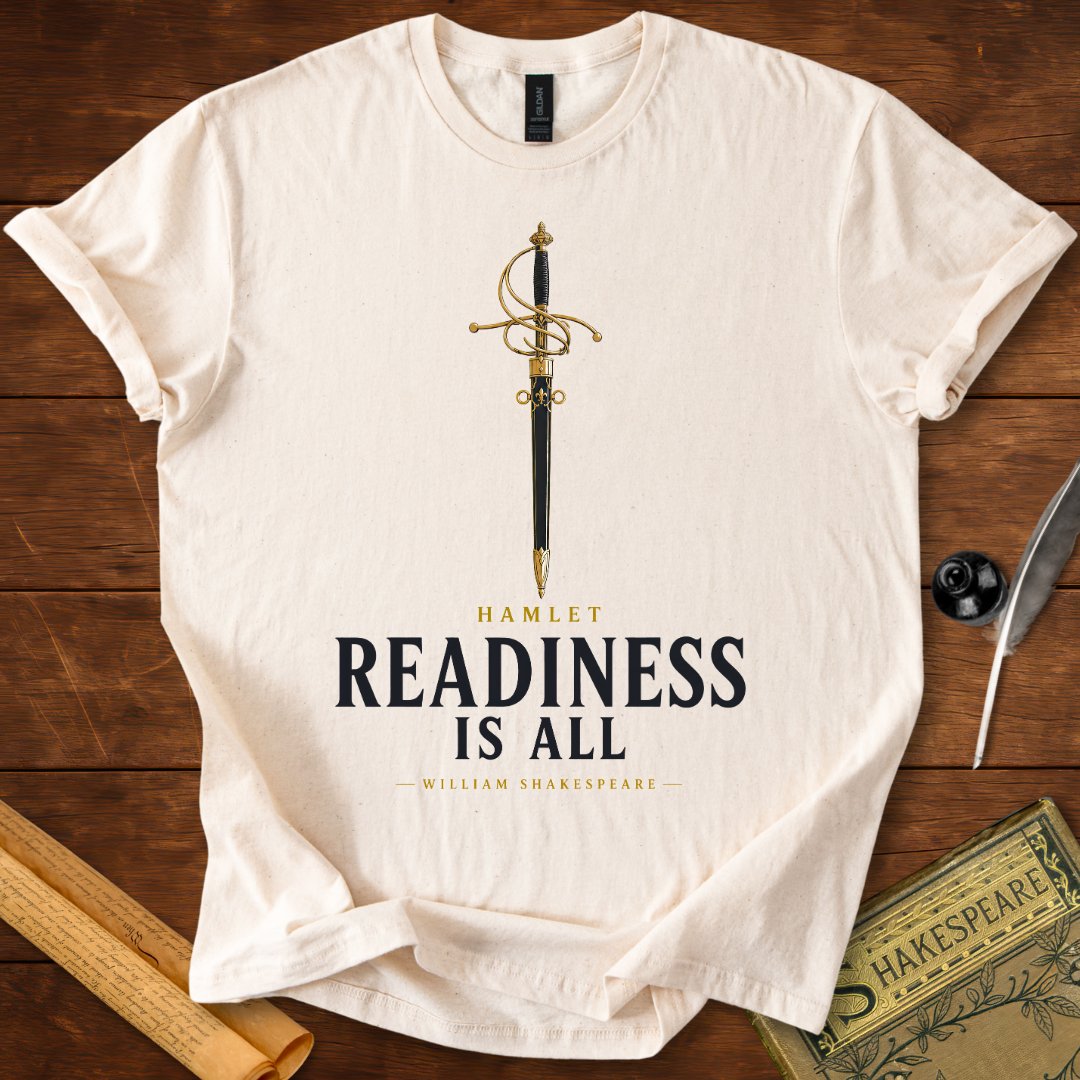 Readiness Is All – Hamlet Shakespeare T-Shirt Natural