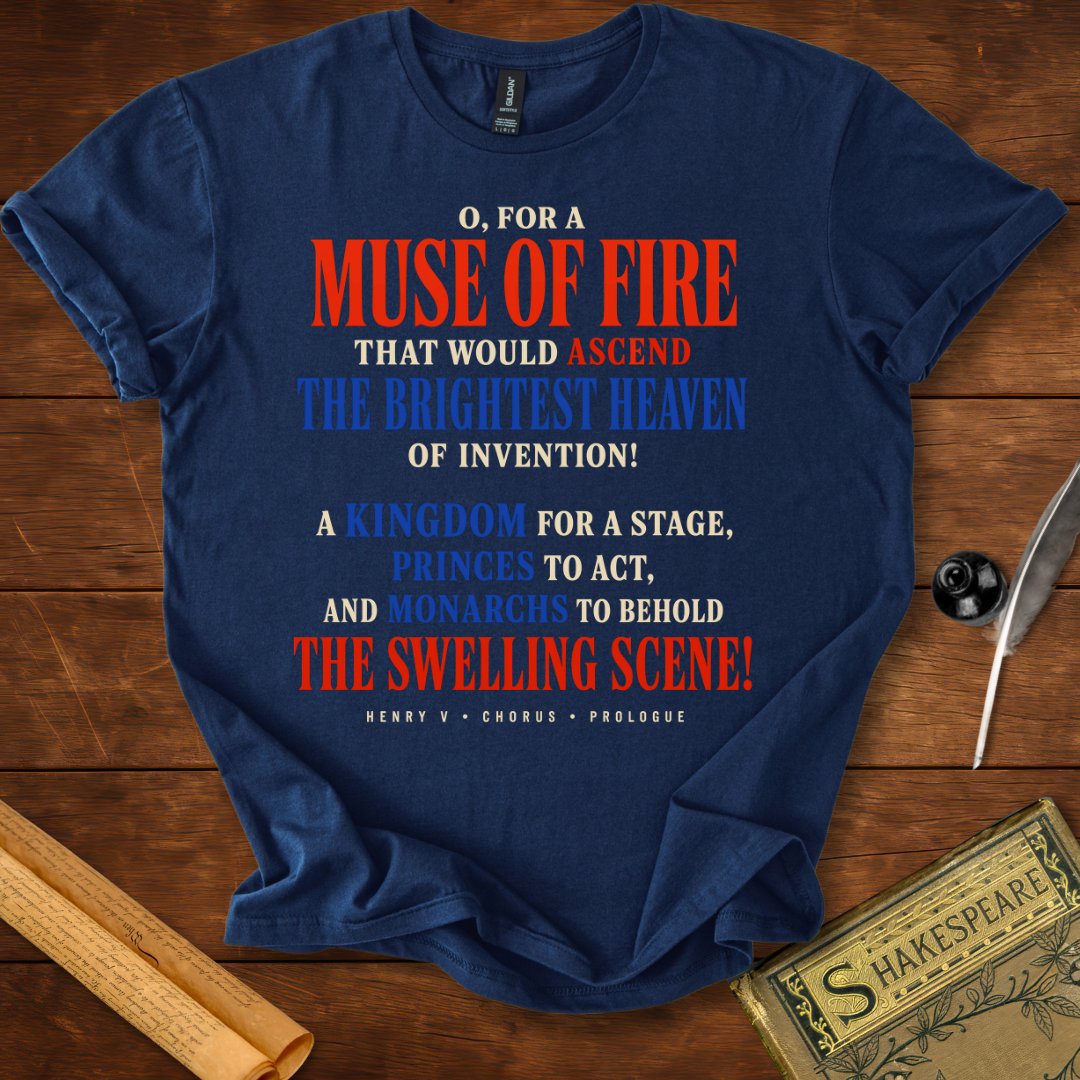 O for a Muse of Fire T-Shirt – Henry V Shakespeare Quote Tee