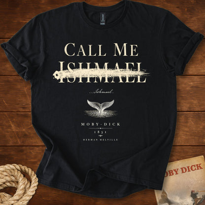 Call Me Ishmael T-Shirt – Herman Melville Moby-Dick Literary Quote Tee