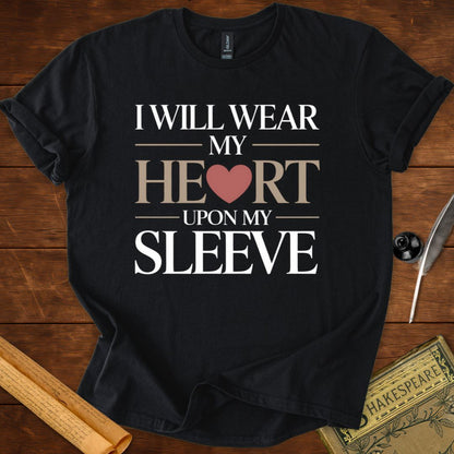 I Will Wear My Heart Upon My Sleeve Shakespeare T-Shirt