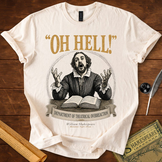 "Oh Hell!" – Department of Theatrical Overreaction Shakespeare T-Shirt