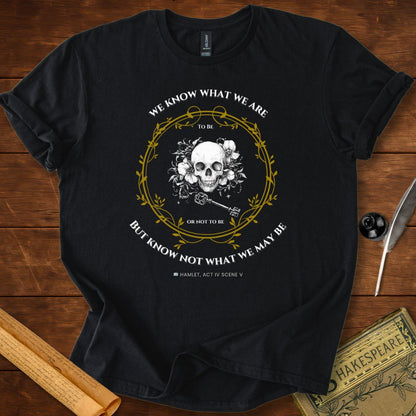 Know not what we may be Shakespeare T-Shirt