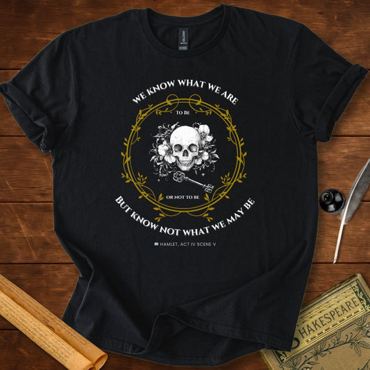Know not what we may be Shakespeare T-Shirt