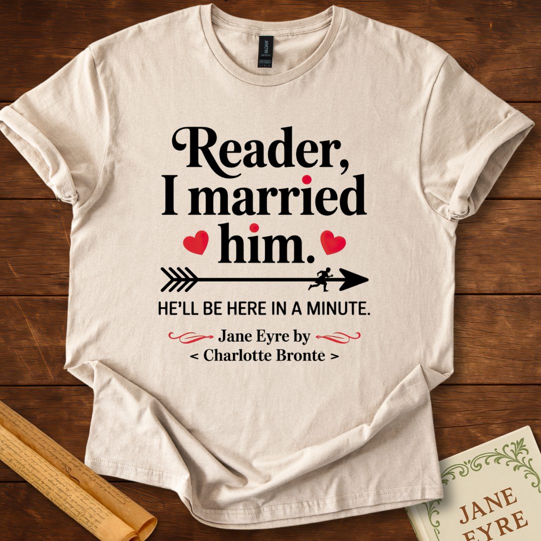 Reader, I Married Him T-Shirt