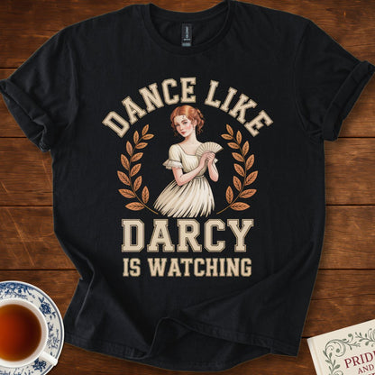 Dance Like Darcy is Watching Pride and Prejudice T-Shirt Black