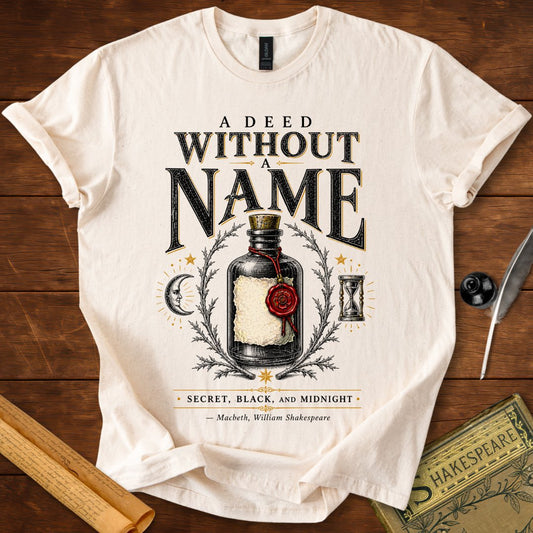 A Deed Without a Name Macbeth Shakespeare T-Shirt