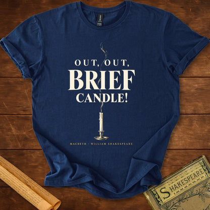 Out, Out, Brief Candle! — Macbeth Shakespeare T-Shirt