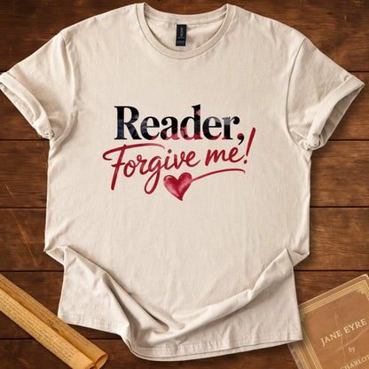 Reader, Forgive Me T-Shirt Sand