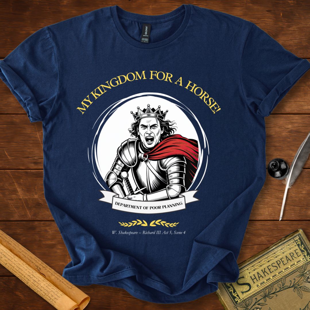 "My Kingdom for a Horse!" Shakespeare T-Shirt