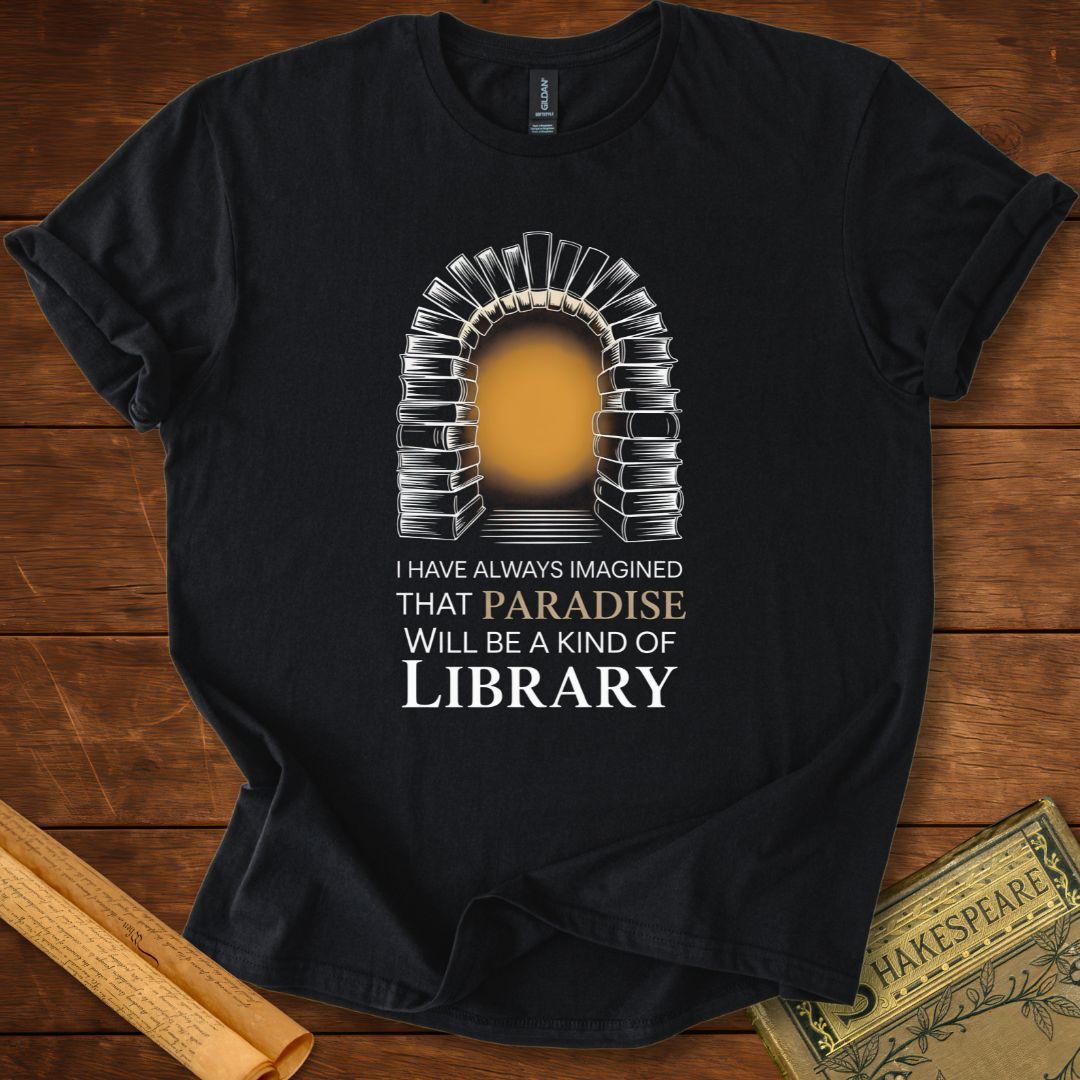 Paradise will be a kind of Library T-Shirt