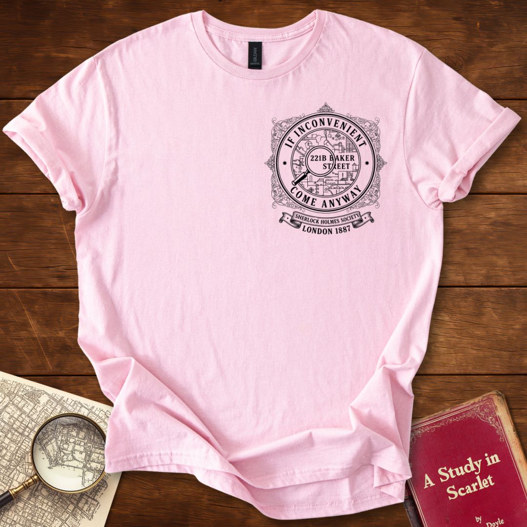 If Inconvenient, Come Anyway — Sherlock Holmes Society Insignia 1887 T-Shirt