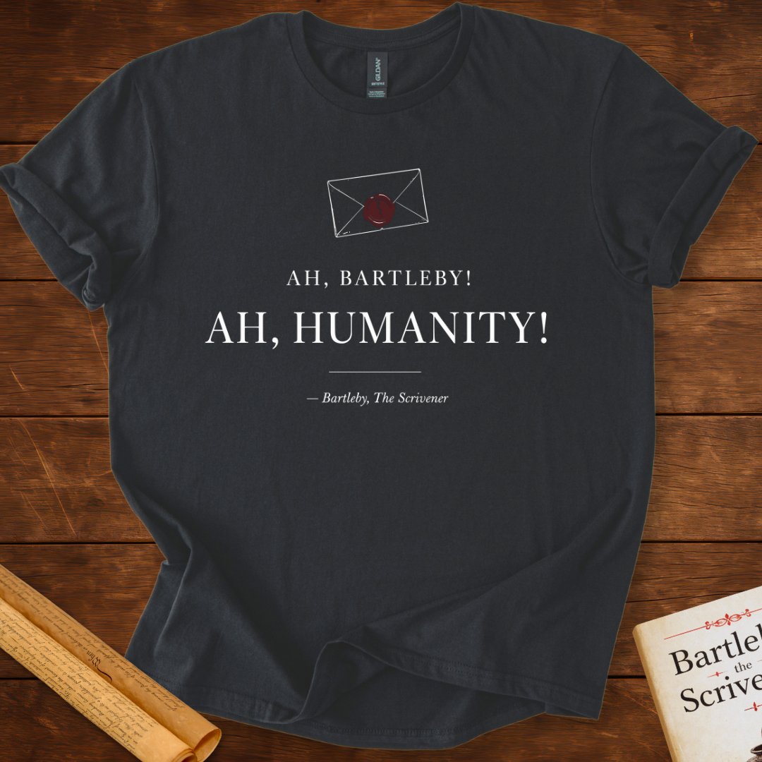 Ah, Bartleby! Ah, Humanity! T-Shirt – Herman Melville Literary Quote Tee Black