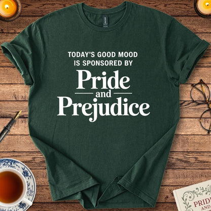 Today’s Good Mood is Sponsored by Pride & Prejudice T-shirt Forest Green