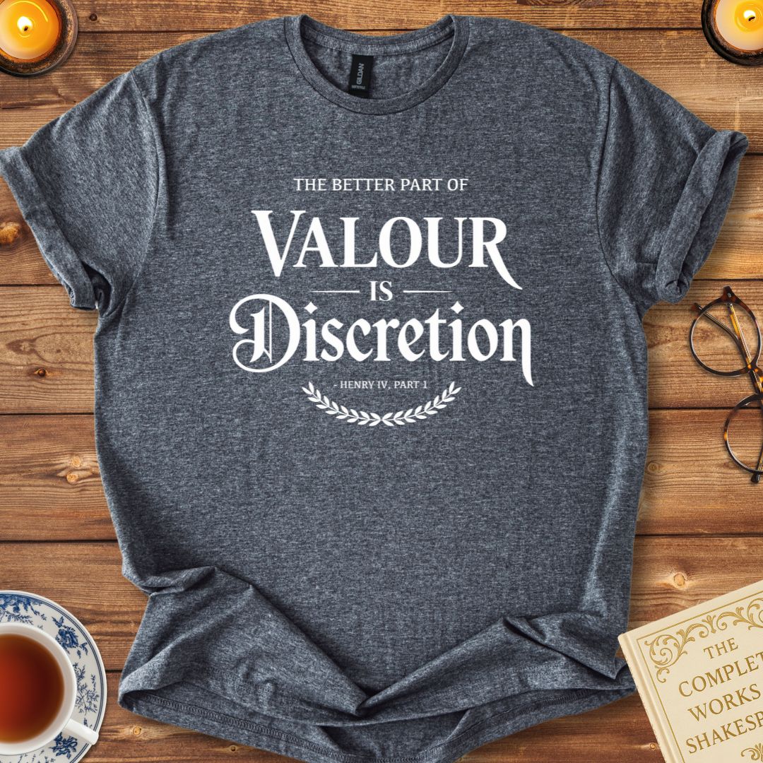 The Better Part of Valour is Descretion Shakespeare T-Shirt Dark Heather Grey