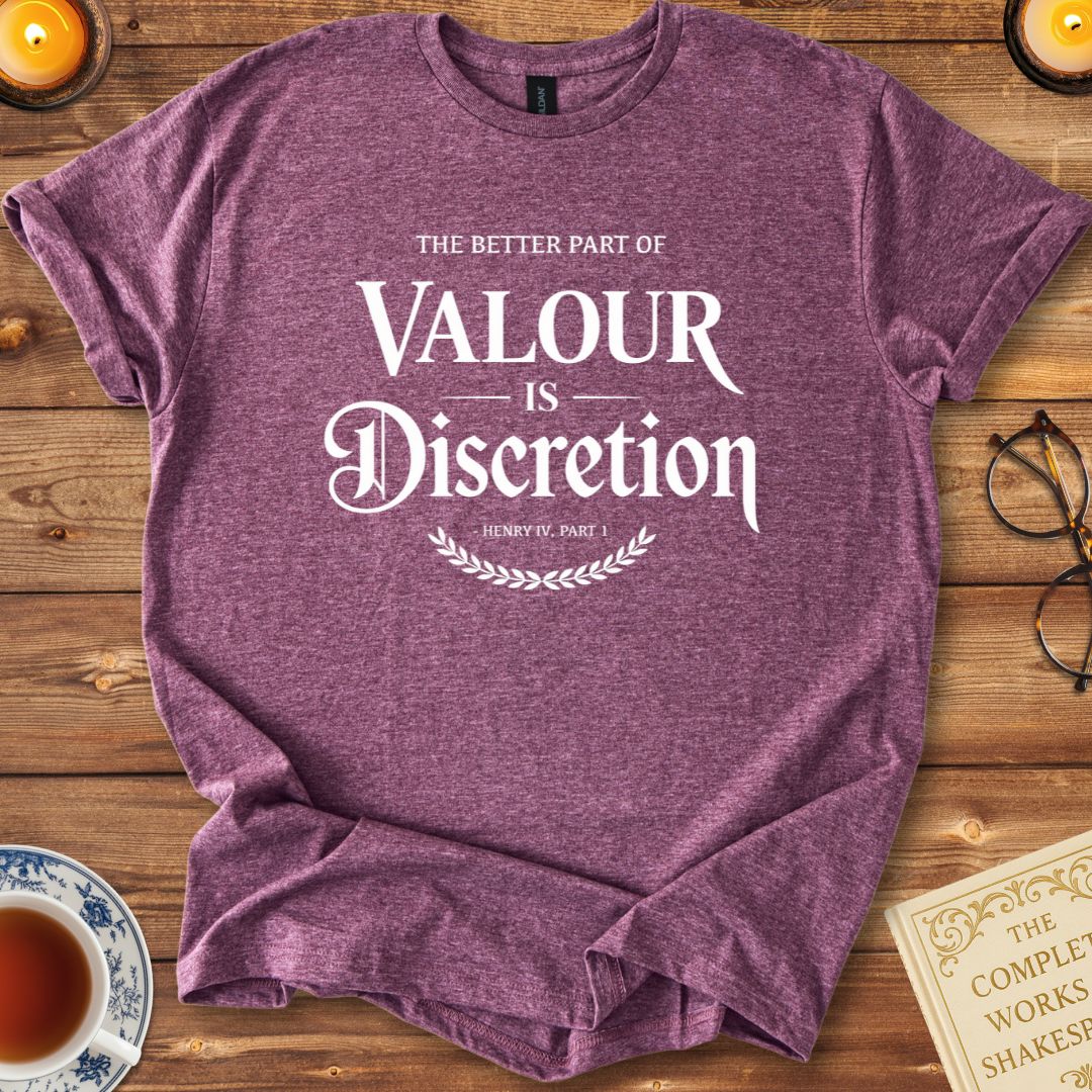 The Better Part of Valour is Descretion Shakespeare T-Shirt Heather Maroon